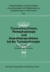 Coronarinsuffizienz, Pathophysiologie und Anaesthesieprobleme bei der Coronarchirurgie