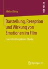 Darstellung, Rezeption und Wirkung von Emotionen im Film