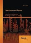 Pflegetheorien und Demenz: Eine kritische Betrachtung der Modelle von Feil und Böhm