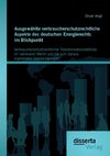 Ausgewählte verbraucherschutzrechtliche Aspekte des deutschen Energierechts im Blickpunkt: Verbraucherschutzrechtliche Transformationsdefizite im nationalen Recht und die sich daraus ergebenden Spannungsfelder