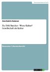 Zu: Dirk Baecker - Wozu Kultur? Gesellschaft als Kultur