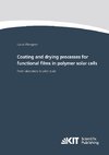 Coating and drying processes for functional films in polymer solar cells - from laboratory to pilot scale