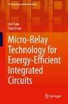 Micro-Relay Technology for Energy-Efficient Integrated Circuits