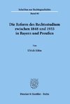 Die Reform des Rechtsstudiums zwischen 1848 und 1933 in Bayern und Preußen