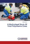 A Medicolegal Study Of Fatal Polytrauma Cases