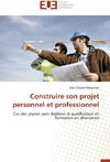 Construire son projet personnel et professionnel