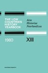 The Low Countries History Yearbook 1980