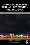 Lavigne, A: Improving Teaching through Observation and Feedb