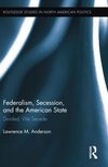 Federalism, Secession, and the American State