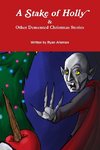 A Stake of Holly & Other DeMented Christmas Stories