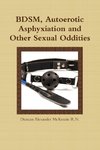 Bdsm, Autoerotic Asphyxiation and Other Sexual Oddities