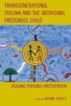 Transgenerational Trauma and the Aboriginal Preschool Child