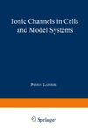 Ionic Channels in Cells and Model Systems