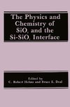 The Physics and Chemistry of SiO2 and the Si-SiO2 Interface