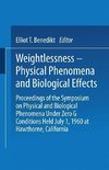 Weightlessness-Physical Phenomena and Biological Effects