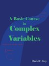 A Basic Course in Complex Variables