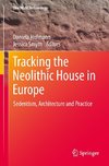 Tracking the Neolithic House in Europe