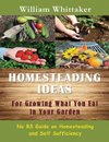 Homesteading Ideas for Growing What You Eat in Your Garden