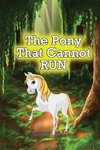 The Pony That Cannot Run