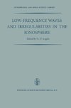 Low-Frequency Waves and Irregularities in the Ionosphere