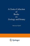 A Choice Collection of Books on Zoology and Botany