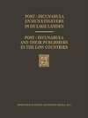 Post-Incunabula en Hun Uitgevers in de Lage Landen / Post-Incunabula and Their Publishers in the Low Countries