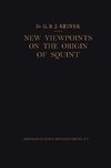 New Viewpoints on the Origin of Squint