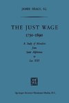 The Just Wage, 1750-1890