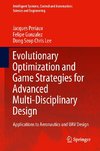 Evolutionary Optimization and Game Strategies for Advanced Multi-Disciplinary Design