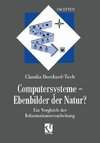 Computersysteme - Ebenbilder der Natur?