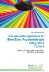 Une nouvelle approche du Bien-Être: Psychothérapie Intégrative Tome 2