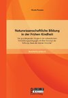 Naturwissenschaftliche Bildung in der Frühen Kindheit: Ein grundlegender Vergleich der schwedischen Entwicklungspädagogik mit dem Konzept der Stiftung 