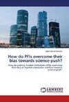 How do PFIs overcome their bias towards science-push?