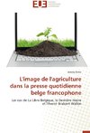 L'image de l'agriculture dans la presse quotidienne belge francophone