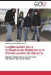 Legitimación de la Violencia en Relación a la Construcción de Género