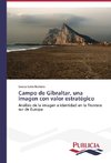 Campo de Gibraltar, una imagen con valor estratégico