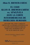 EL CASO ALLAN R. BREWER-CARÍAS vs. VENEZUELA ANTE LA CORTE INTERAMERICANA DE DERECHOS HUMANOS. Estudio del caso y análisis crítico de la errada sentencia de la Corte Interamericana de Derechos Humanos Nº 277 de 26 de mayo de 2014