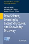 Data Science, Learning by Latent Structures, and Knowledge Discovery