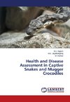 Health and Disease Assessment in Captive Snakes and Mugger Crocodiles