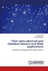 Fiber optic physical and chemical sensors and their applications