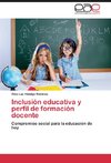 Inclusión educativa y perfil de formación docente