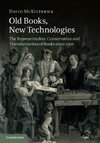 McKitterick, D: Old Books, New Technologies