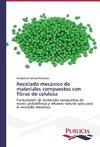 Reciclado mecánico de materiales compuestos con fibras de celulosa