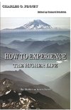 How to Experience the Higher Life.