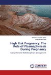 High Risk Pregnancy: The Role of Plasmapheresis During Pregnancy