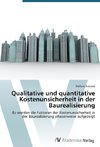 Qualitative und quantitative Kostenunsicherheit in der Baurealisierung