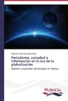 Periodismo, sociedad e información en la era de la globalización