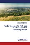 The Environmental Risk and the Treatment of Microorganisms