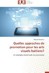 Quelles approches de promotion pour les arts visuels haïtiens?