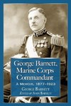 Barnett, G:  George Barnett, Marine Corps Commandant